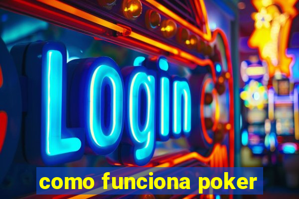 como funciona poker